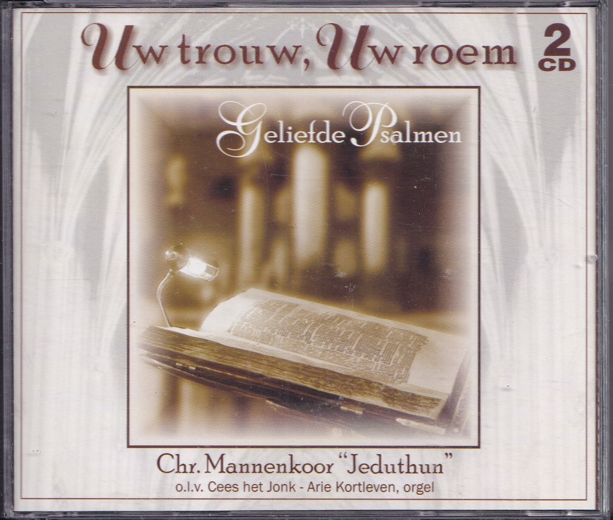 2CD Uw Trouw Uw Roem, Geliefde Psalmen - Chr. Mannenkoor Jeduthun o.l.v. Cees het Jonk