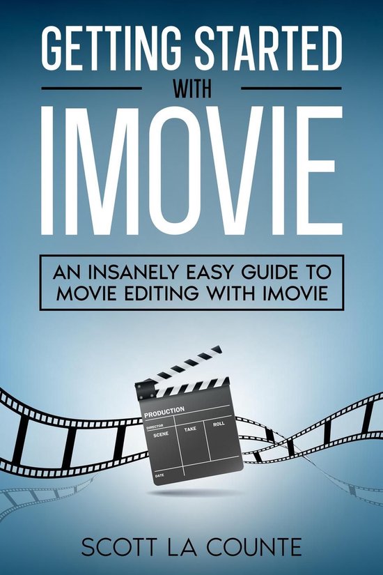 Getting Started with iMovie: An Insanely Easy Guide to Movie ... - cover