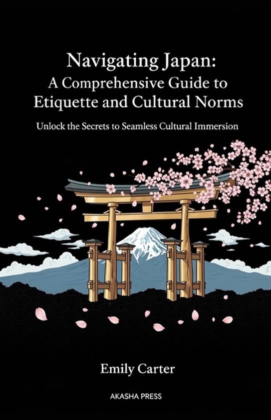 Boekomslag voor 'Navigating Japan: A Comprehensive Guide to Etiquette and Cultural Norms'. Een torii-poort met kersenbloesems, Mt. Fuji en golven.
