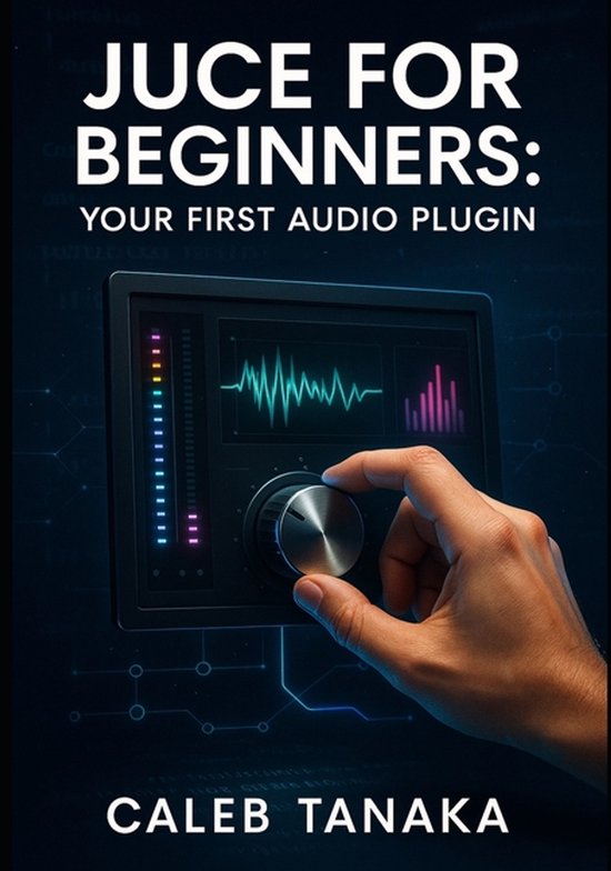 The Juce Audio Development- Juce for Beginners - cover