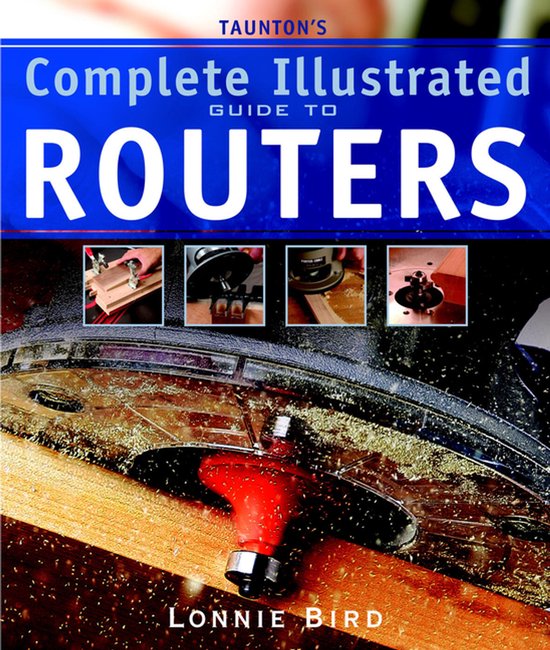Livre "Complete Illustrated Guide To Routers" avec quatre petites images de défonceuses et une grande image d'une défonceuse avec de la sciure de bois.