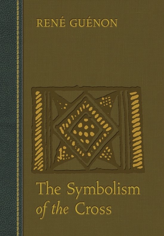 Boekomslag van 'The Symbolism of the Cross' van René Guénon in groen met gouden tekst en symbool.