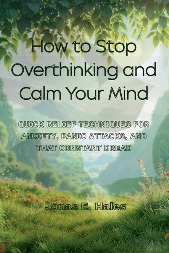 How to Stop Overthinking and Calm Your Mind: Quick Relief Techniques ...