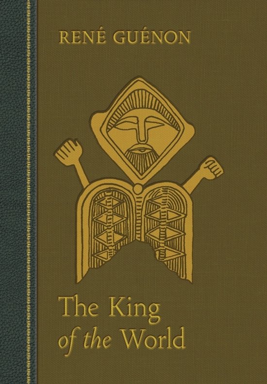 Boek 'The King of the World' van René Guénon met een goudkleurige afbeelding op een groene kaft.