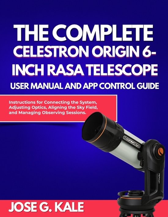 The Complete Celestron Origin 6-Inch RASA Telescope User Man ... - cover