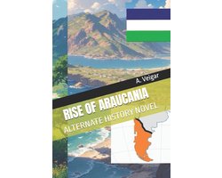 Alternate History Books- Rise of Araucania