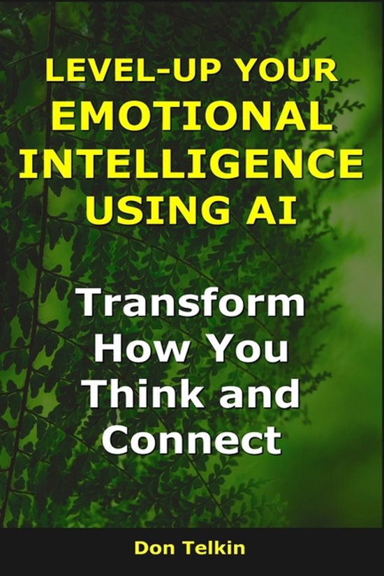 AI for Self-Help- Level-Up Your Emotional Intelligence Using ... - cover