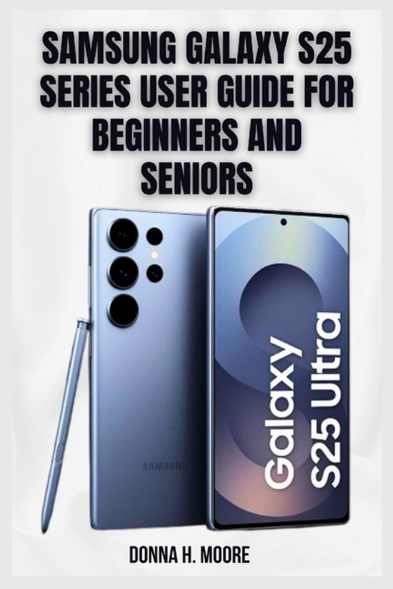 Samsung Galaxy S25 Series User Guide for Beginners and Senio ... - cover
