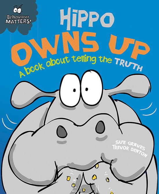 Behaviour Matters 3 - Hippo Owns Up - A book about telling t ... - cover