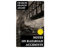 Notes on Railroad Accidents