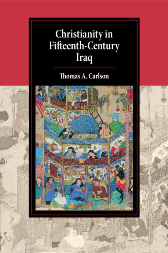 Boekomslag van 'Christianity in Fifteenth-Century Iraq'. Een gedetailleerde miniatuur toont een groep mensen in traditionele kledij.