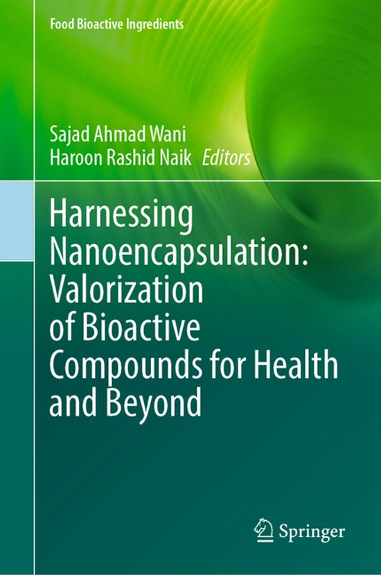 Food Bioactive Ingredients- Harnessing Nanoencapsulation: Va ... - cover