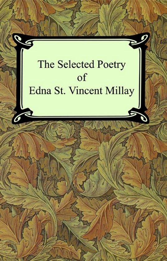 Boekomslag met een patroon van herfstbladeren en de tekst: The Selected Poetry of Edna St. Vincent Millay.