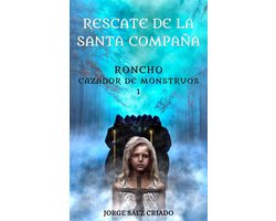 Roncho, cazador de monstruos 1 - Rescate de la Santa Compaña