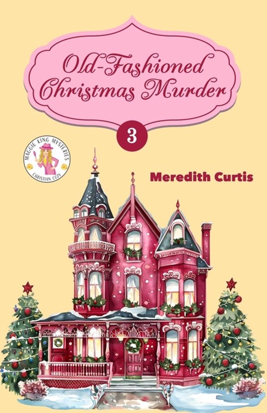 Maggie King Mystery Christian Cozy- Old-Fashioned Christmas  ... - cover