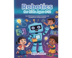 Omslag van Robotics for Kids Ages 8-12