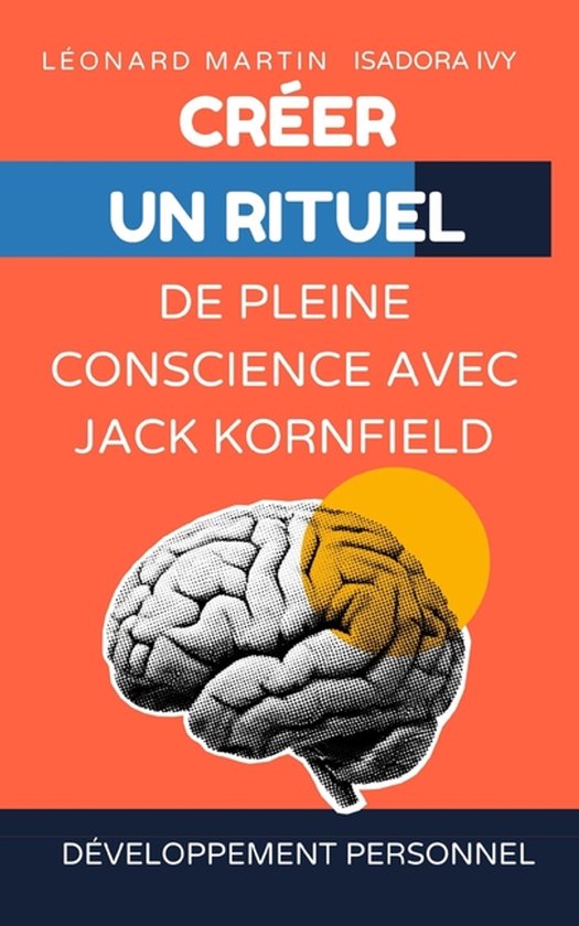 Créer un rituel de pleine conscience avec Jack Kornfield