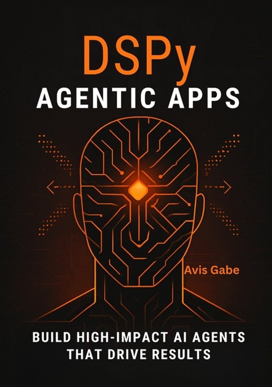 DSPy Agentic Apps | 9798272385628 | Avis Gabe | Boeken | bol