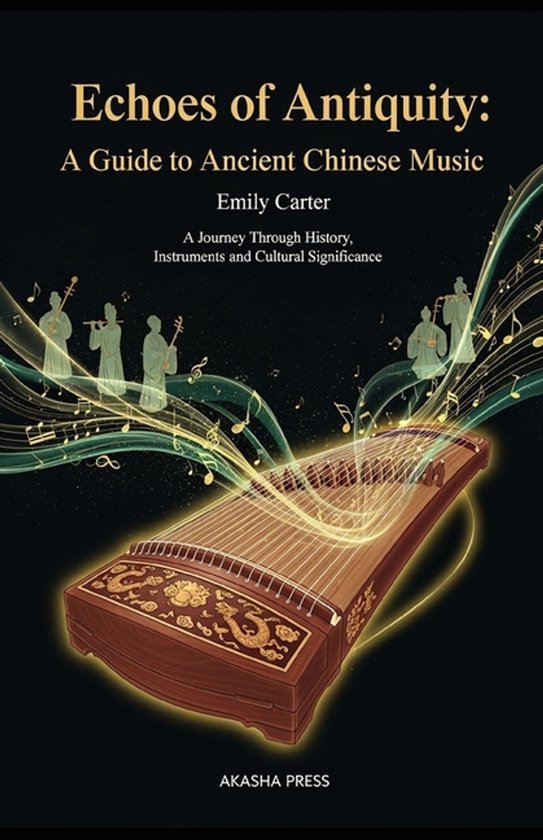 Boekomslag 'Echoes of Antiquity: A Guide to Ancient Chinese Music' met goudkleurige harp en muzikale noten.