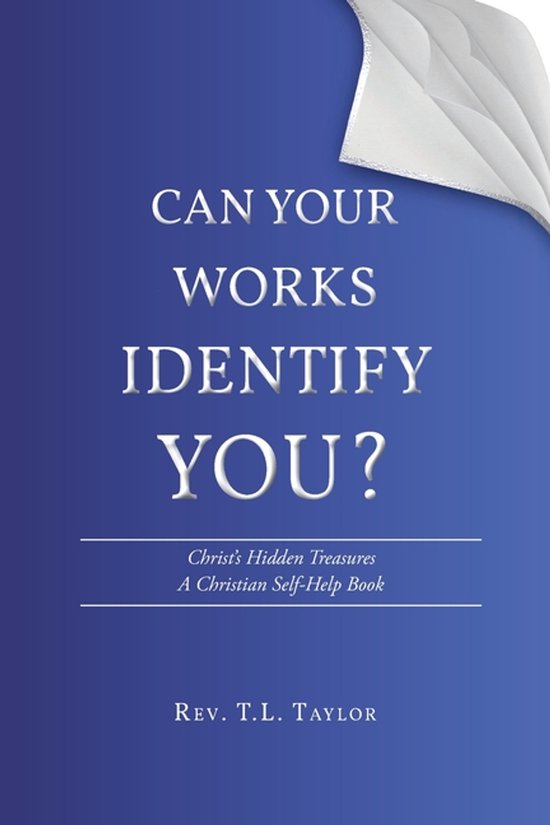 Boekomslag met een blauwe achtergrond en witte tekst: Can Your Works Identify You? door Rev. T.L. Taylor.