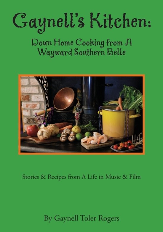 Gaynell's Kitchen - Down Home Cooking from A Wayward Souther ... - cover