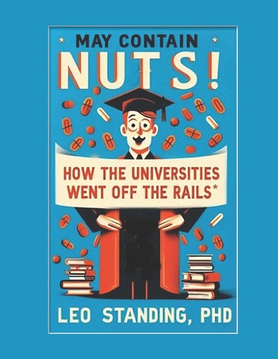 The Tragicomedy of Higher Education Today- May Contain Nuts! ... - cover