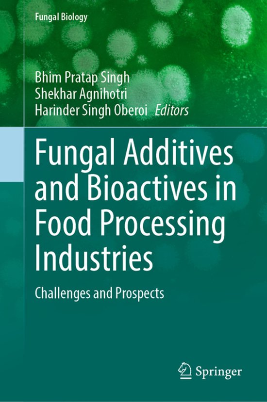 Fungal Biology- Fungal Additives and Bioactives in Food Proc ... - cover