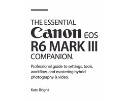 The Essential Canon EOS R6 Mark III Companion