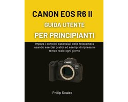 Canon EOS R6 II Guida Utente Per Principianti