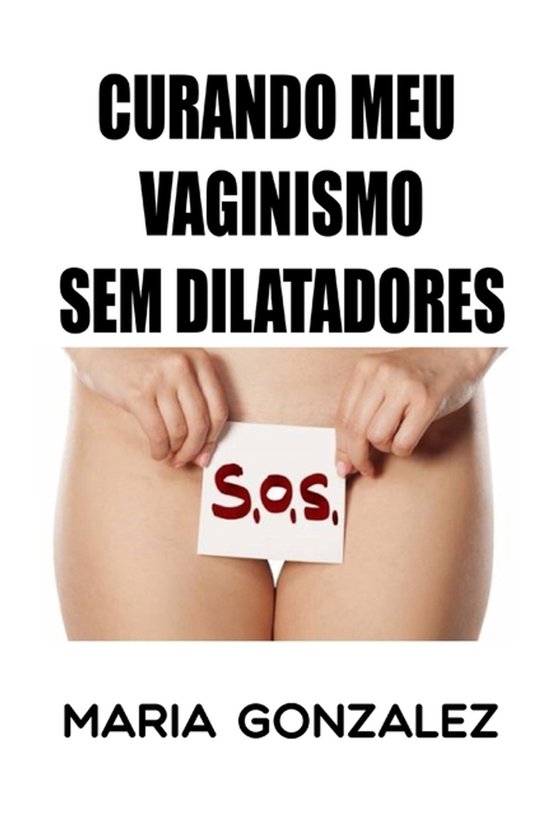 Curando meu vaginismo sem dilatadores - cover