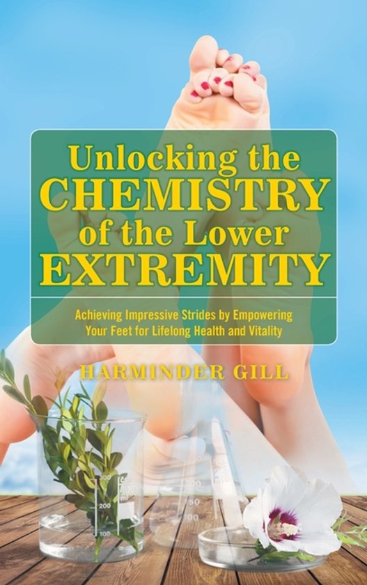 Unlocking the Chemistry of the Lower Extremity - cover