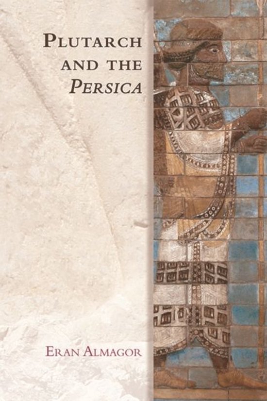 Edinburgh Studies in Ancient Persia - Plutarch and the Persi ... - cover