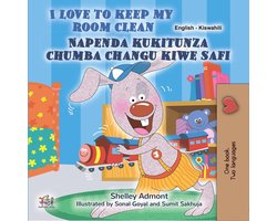 English Swahili Bilingual Collection - I Love to Keep My Room Clean Napenda kukitunza chumba changu kiwe safi