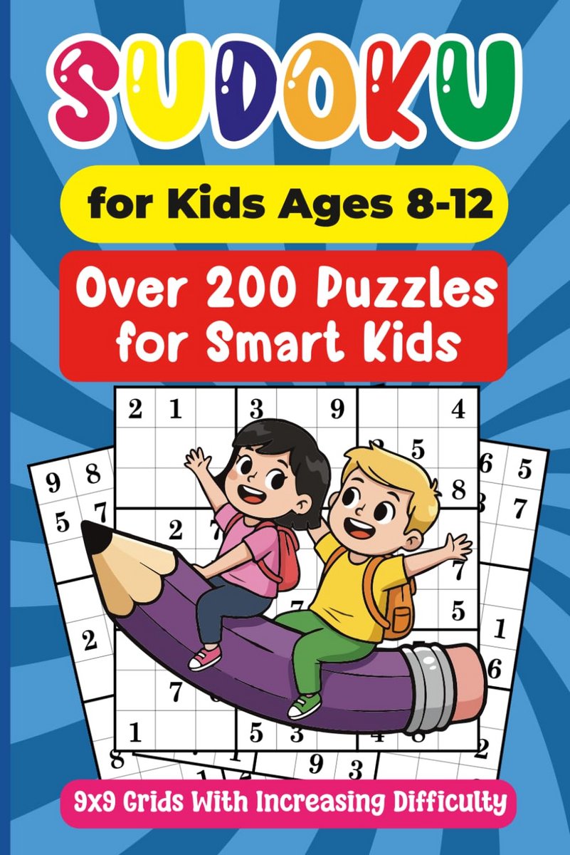 200+ Kinder Sudoku Puzzels voor Leeftijden 8-12 Jaar: Makkelijk tot Moeilijk, Groot Lettertype