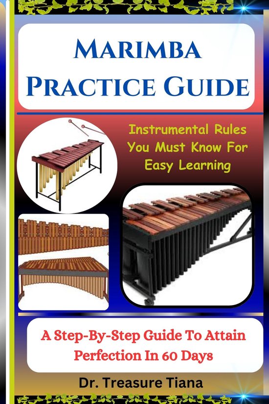 Marimba Practice Guide (ebook), Dr. Treasure Tiana | 1230008217394 | Boeken | bol
