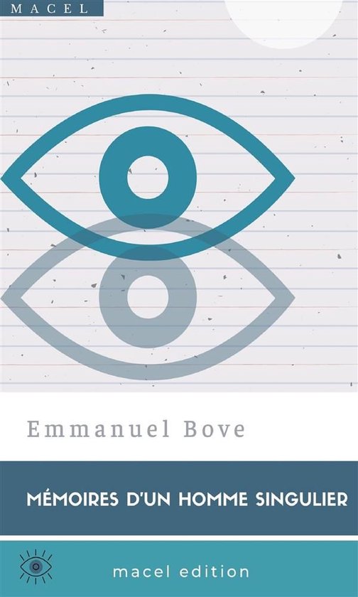 Couverture du livre "Mémoires d’un homme singulier" avec un symbole d'œil bleu et le nom Emmanuel Bove.