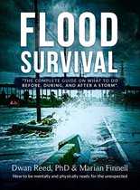 Flood Survival: The Complete Guide on What to do Before, During, and After a Storm