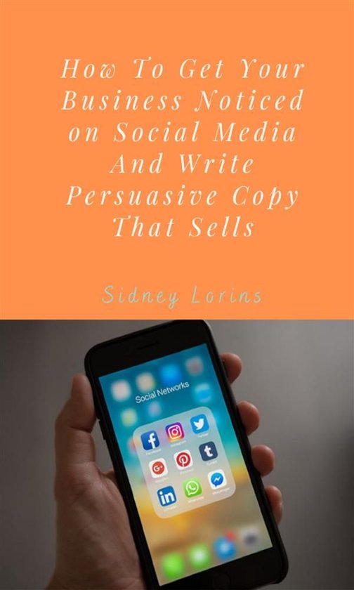 How to Get your Business Noticed on Social Media And Write P ... - cover