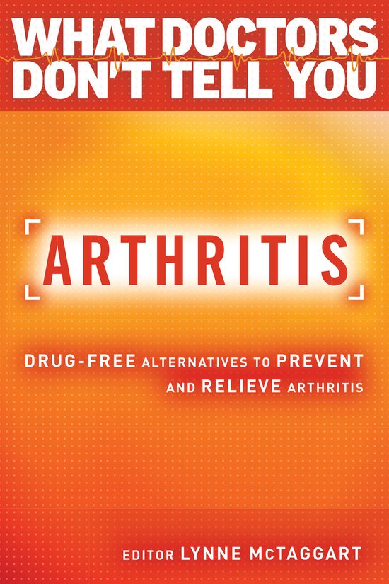 Boek "What Doctors Don't Tell You Arthritis" over medicijnvrije alternatieven voor artritis.