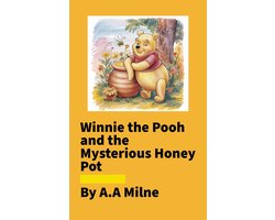 Winnie the Pooh and the Mysterious Honey Pot