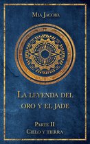 La leyenda del oro y el jade 2 - La leyenda del oro y el jade 2: Cielo y tierra