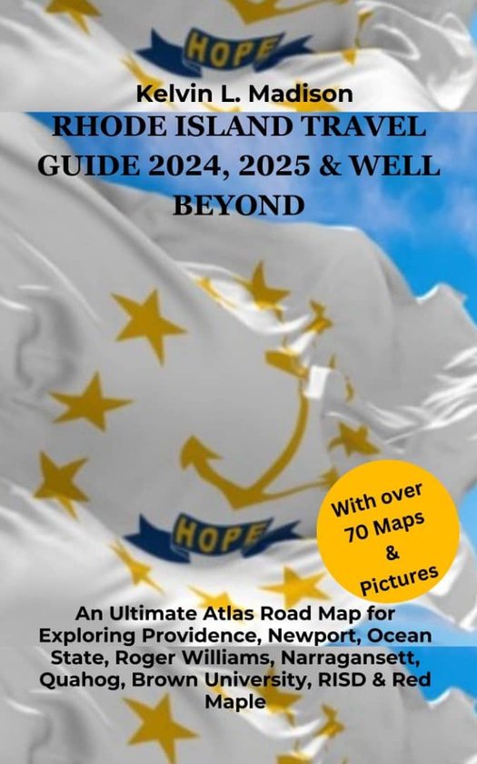 RHODE ISLAND TRAVEL GUIDE 2024, 2025 & WELL BEYOND (ebook), Kelvin L. Madison bol