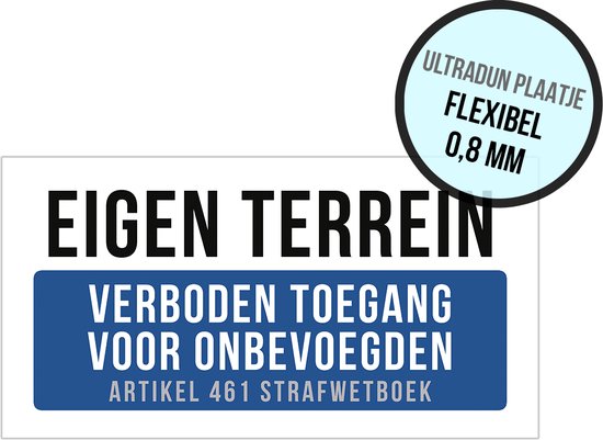 Foto: Pictogram bord flexibel extra dun eigen terrein verboden toegang voor onbevoegden art 461 strafwetboek 40 x 20 cm dikte 0 8 mm priv eigendom ongewenst bezoek stijlvol wetgeving artikel 461 polypropyleen 1 stuk