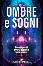 Ombre e Sogni 1 - Ombre e Sogni - Raccolta N.1