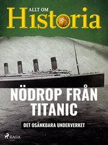 Historiens vändpunkter - Nödrop från Titanic - Det osänkbara underverket