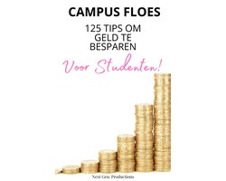 'Campus Floes' 125 Tips om Geld te Besparen - Studenten Consuminderen - Minimaliseren & Besparen - Besparingstips