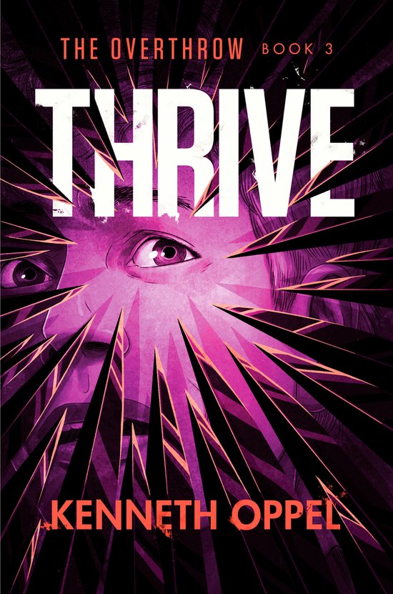 Boekomslag voor 'The Overthrow Book 3 Thrive' door Kenneth Oppel. Een portret van een persoon met een schokkerig gezicht, omringd door paarse en zwarte stralen.