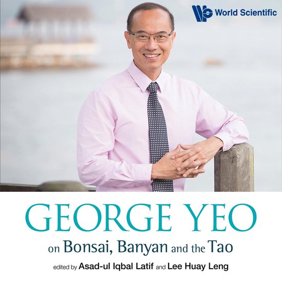 George Yeo on Bonsai, Banyan and the Tao - cover