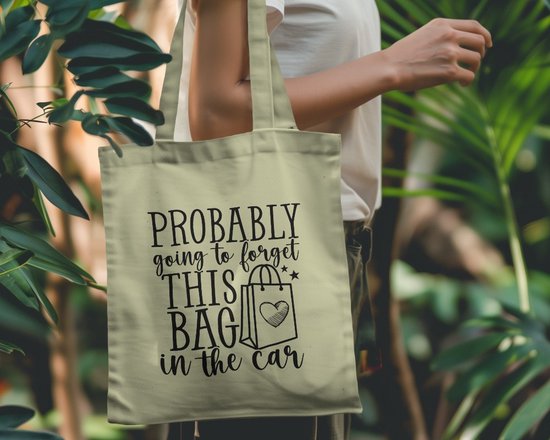 Sac fourre-tout Je vais probablement oublier ce sac dans la voiture - Sacs fourre-tout Funny - sac à bandoulière - Tassen amusants - Fashion sarcastique - Citations - Smile - Sourire - Élégant