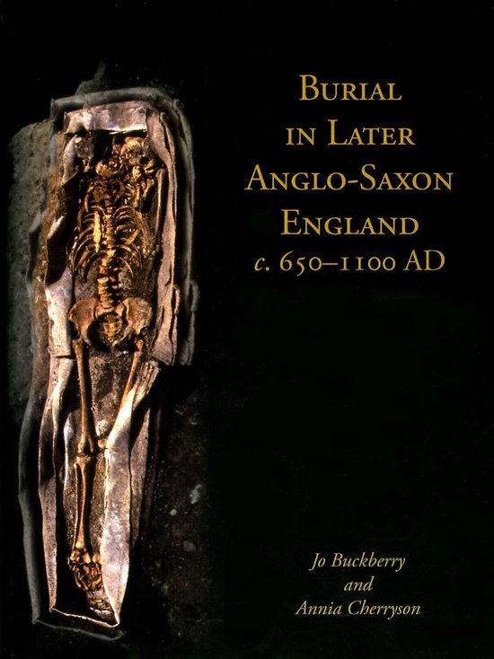 Burial in Later Anglo-Saxon England, C.650-1100 AD - cover